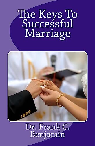 The Keys To Successful Marriage: Making marriage Work