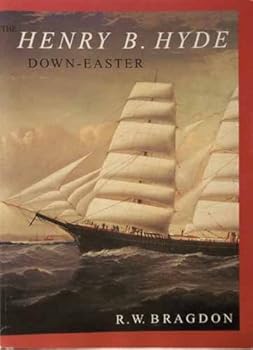 The Henry B. Hyde down-easter: A record of that great ship and a description of her hull, deck furniture, masts, spars, and rigging useful for building her in miniature