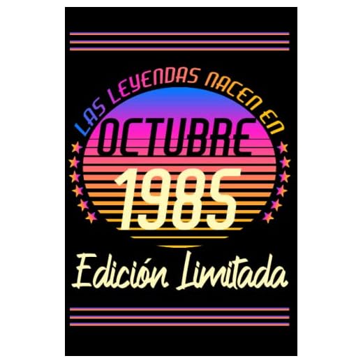 Las Leyendas Nacen En octubre 1985 Edición Limitada: Octubre 37 Años Cumpleaños Regalo para hombre, mujer mamá, papá nacido en 1985 ... DIARIO, CUADERNO DE NOTAS, APUNTES O AGENDA.