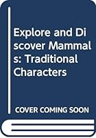 Explore and Discover Mammals: Traditional Characters 9572041215 Book Cover