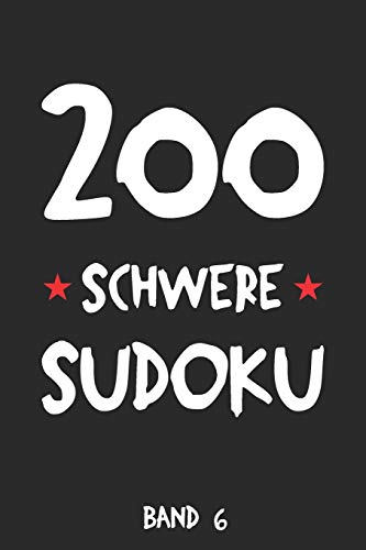200 Schwere Sudoku Band 6: Puzzle Rätsel Heft, 9x9, 2 Rätsel pro Seite (German Edition)