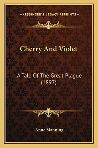 Cherry And Violet: A Tale Of The Great Plague (1897)