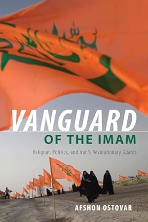 Book cover Vanguard of the Imam: Religion, Politics, and Iran's Revolutionary Guards