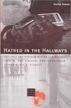Paperback Hatred in the Hallways: Violence and Discrimination Against Lesbian, Gay, Bisexual and Transgender Students in U.S. Schools Book