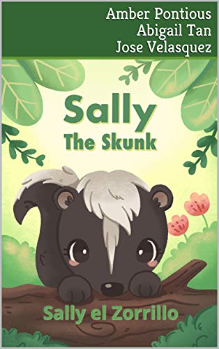 Sally the Skunk (Sally el Zorrillo): A Dual-Language Book in Spanish