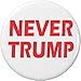 Never Trump 2.25â€ Large Pinback Button Pin Anti Against Donald Trump President