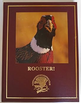 Hardcover Rooster! Tribute To Pheasant Hunting In North America Book