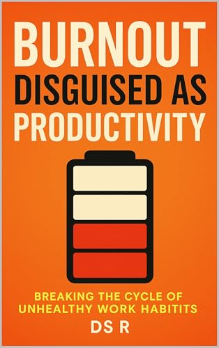 Burnout Disguised as Productivity: Why Being Busy Isn’t Moving You Forward at Work (Work Clarity Series Book 14)
