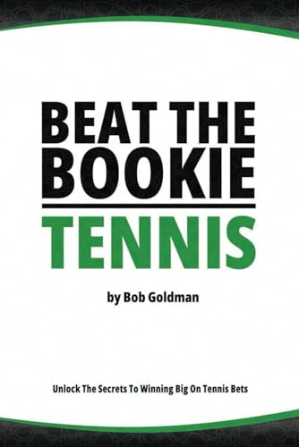Beat The Bookie - Tennis Tournaments: Unlock The Secret To Big Wins