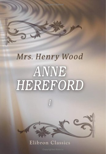 Anne Hereford. A Novel: Volume 1