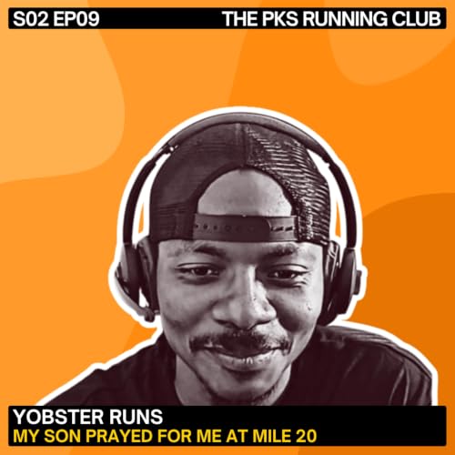 Yobster Runs - My Son Prayed for me at Mile 20