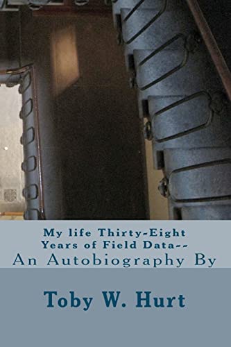 My life Thirty-Eight Years of Field Data—: An Autobiography