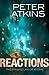 Reactions: The Private Life of Atoms