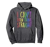 I Can't Even Think Straight Pullover Hoodie