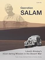 Operation Salam: László Almásy's Most Daring Mission in the Desert War 3943157342 Book Cover