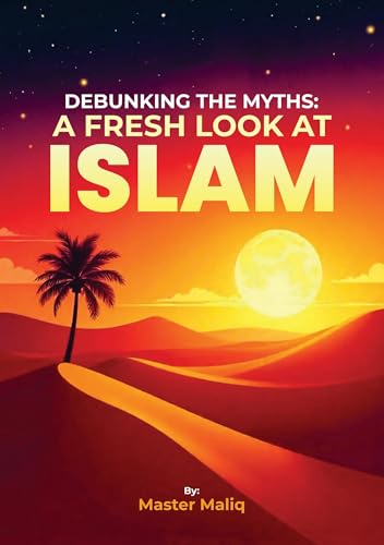 Debunking the Myths: A Fresh Look at Islam