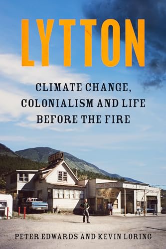 Lytton: Climate Change, Colonialism and Life Before the Fire (English Edition)