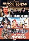 Sesion Triple, Noche de Cine - Ángeles de negro + La Rumbera + El equipo AAHHGG