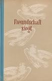  Freundschaft siegt - Beiträge über die III. Weltfestspiele der Jugend und Studenten für den Frieden in Berlin 5. bis 19. August 1951