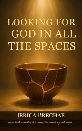Looking For God In All The Spaces