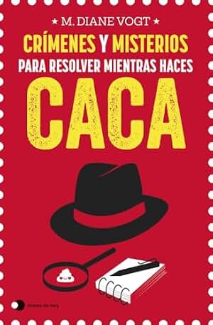 Crímenes y misterios para resolver mientras haces caca (temas de hoy)