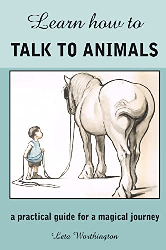Learn How to Talk to Animals - A Practical Guide