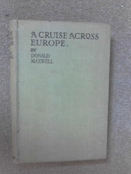 A cruise across Europe: notes on a freshwater voyage from Holland to the Black Sea