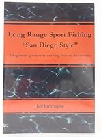 Long Range Sport Fishing "San Diego Style": A Beginners Guide to an Exciting Time on the Ocean B008ADGOTA Book Cover
