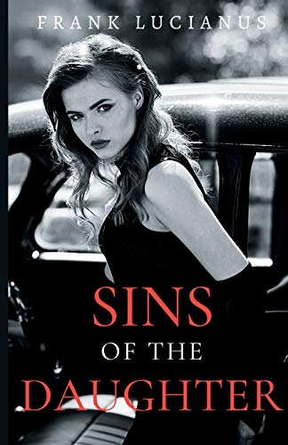 Sins of the Daughter (Frank Lucianus Mafia, Band 2) Sins of the Daughter (Frank Lucianus Mafia, Band 2)