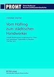  Vom Höfling zum städtischen Handwerker: Soziale Beziehungen hugenottischer Eliten und «gemeiner» Kolonisten in Preußen 1740 bis 1813 (PROMT - Trierer ... zur Neueren und Neuesten Geschichte, Band 2)