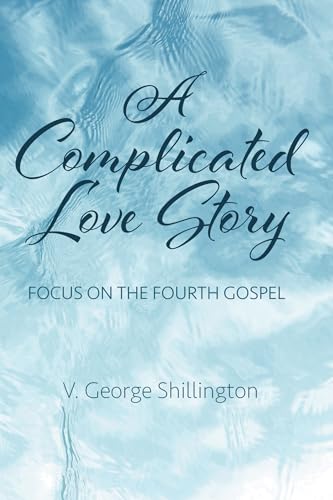 A Complicated Love Story: Focus on the Fourth Gospel