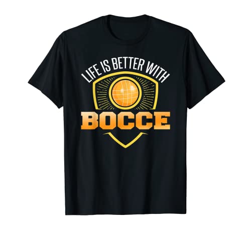 Bocce T-shirt Joke Life is Better with Bocce Ball Player T-Shirt