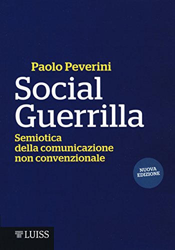 9788861052703 Social Guerrilla. Semiotica della comunicazione non convenzionale