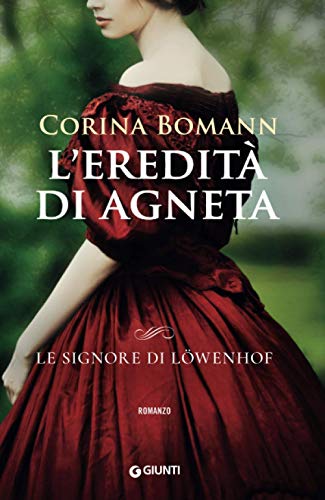 L'ereditÃ  di Agneta: Le signore di LÃ¶wenhof (Italian Edition)