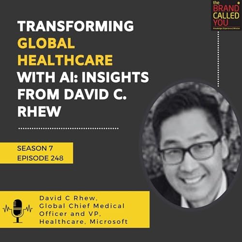 Transforming Global Healthcare with AI: Insights from David C. Rhew, Global Chief Medical Officer & VP of Healthcare, Microsoft cover art