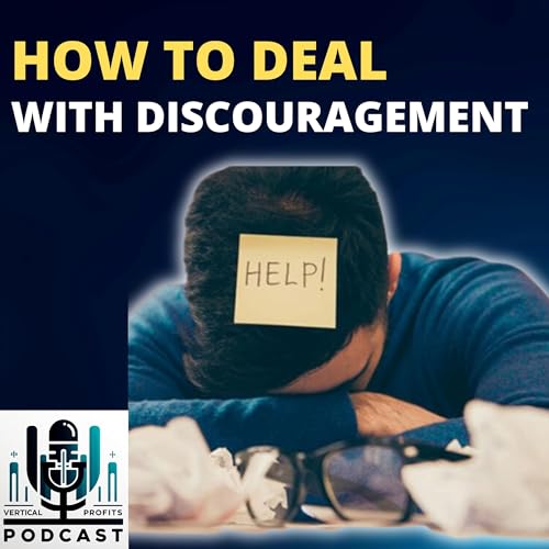 Ep 2: Dealing With Discouragement