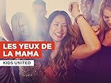 Les yeux de la mama in the Style of Kids United