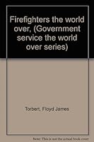 Firefighters the world over, (Government service the world over series) B0007DX8LI Book Cover
