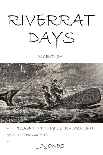 Riverrat Days: I Wasn’t the Toughest Riverrat, But I Was the Proudest