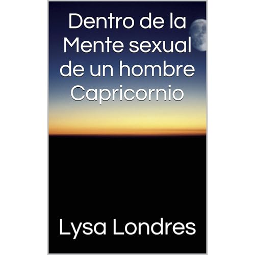 Dentro de la Mente sexual de un hombre Capricornio Audiolibro Por Lysa Londres arte de portada