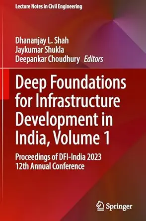 Deep Foundations for Infrastructure Development in India, Volume 1: Proceedings of DFI-India 2023 12th Annual Conference-Wow! eBook