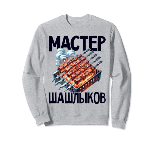 Shashlik Master Grill Russian Skewers Grill Russia Sweatshirt