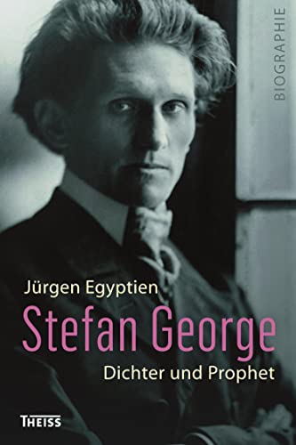 Stefan George: Dichter und Prophet (German Edition)