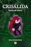 crisalida en ingles  Crisálida: Nacida del silencio
