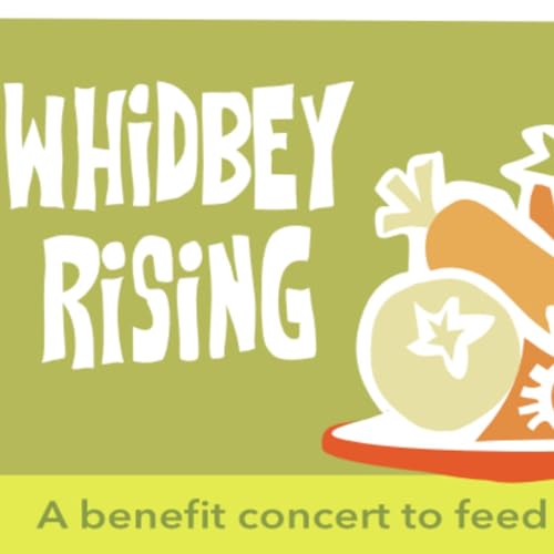 60 Seconds for Wednesdays on Whidbey: What’s Better Than Food & Music? Community Benefit Concert Sat 22nd November 2 pm