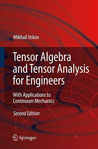 Tensor Algebra and Tensor Analysis for Engineers: With Applications to Continuum Mechanics