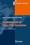 latex film formation  Fundamentals of Latex Film Formation: Processes and Properties (Springer Laboratory)