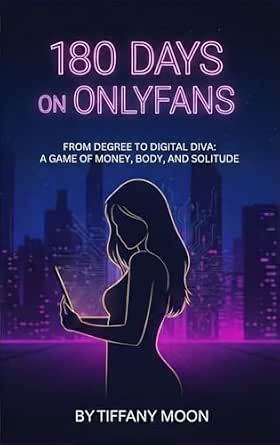 180 Days on OnlyFans: From Degree to Digital Diva - Kindle edition by