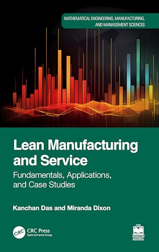 Lean Manufacturing and Service: Fundamentals, Applications, and Case Studies (Mathematical Engineering, Manufacturing, and Management Sciences)