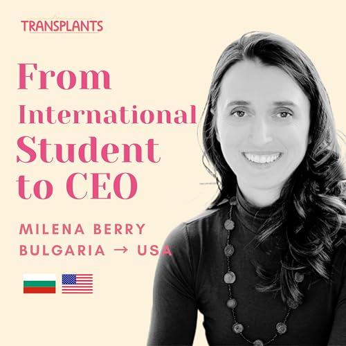 #6 From International Student to CEO | Milena Berry | Bulgaria → USA